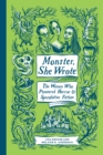 Monster, She Wrote : The Women Who Pioneered Horror and Speculative Fiction - Book