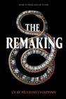 The Remaking : A Novel - Book