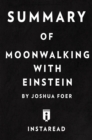 Summary of Moonwalking with Einstein : by Joshua Foer | Includes Analysis - eBook