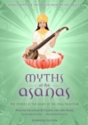 Myths of the Asanas : The Stories at the Heart of the Yoga Tradition - eBook