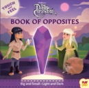 The Dark Crystal : Book of Opposites - Book