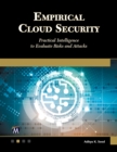 Empirical Cloud Security : Practical Intelligence to Evaluate Risks and Attacks - Book