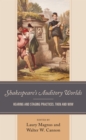 Shakespeare’s Auditory Worlds : Hearing and Staging Practices, Then and Now - Book