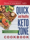 Quick and Healthy Keto Zone Cookbook : The Holistic Lifestyle for Losing Weight, Increasing Energy, and Feeling Great - Book
