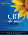 CBT Made Simple : A Clinician's Guide to Practicing Cognitive Behavioral Therapy - Book