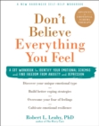 Don't Believe Everything You Feel : A CBT Workbook to Identify Your Emotional Schemas and Find Freedom from Anxiety and Depression - Book