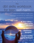DBT Skills Workbook for Teen Self-Harm : Practical Tools to Help You Manage Emotions and Overcome Self-Harming Behaviors - eBook