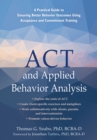 ACT and Applied Behavior Analysis : A Practical Guide to Ensuring Better Behavior Outcomes Using Acceptance and Commitment Training - Book