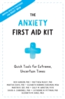 Anxiety First Aid Kit : Quick Tools for Extreme, Uncertain Times - eBook