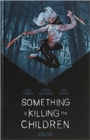 Something is Killing the Children Book One Deluxe Limited Slipcased Edition HC : Second Edition - Book