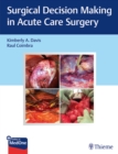 Surgical Decision Making in Acute Care Surgery - Book