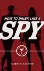 How to Drink Like a Spy - Book