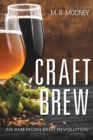 Craft Brew : An American Beer Revolution - Book