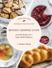 Beyond Chopped Liver : 59 Jewish Recipes Get a Vegan Health Makeover - Book
