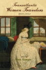 Transatlantic Women Travelers, 1688-1843 - eBook