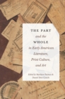 The Part and the Whole in Early American Literature, Print Culture, and Art - eBook