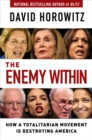 The Enemy Within : How a Totalitarian Movement is Destroying America - eBook