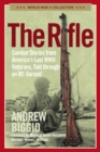 The Rifle : Combat Stories from America's Last WWII Veterans, Told Through an M1 Garand - eBook