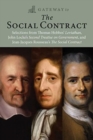 Gateway to the Social Contract : Selections from Thomas Hobbes' Leviathan, John Locke's Second Treastise on Government, and Jean-Jacques Rousseau's The Social Contract - Book