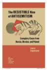 The Resistible Rise of Antisemitism - Exemplary Cases from Russia, Ukraine, and Poland - Book