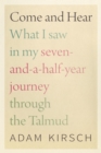 Come and Hear : What I Saw in My Seven-and-a-Half-Year Journey through the Talmud - eBook