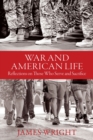 War and American Life - Reflections on Those Who Serve and Sacrifice - Book