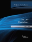 Tort Law Simulations : Bridge to Practice - Book