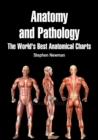 Anatomy and Pathology : The World's Best Anatomical Charts - eBook