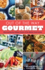 Out of the Way Gourmet : Discovering the Hidden Gems of the Maine Food Scene - eBook