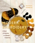 Modern Embroidery : A Book of Stitches to Unleash Creativity (Needlework Guide, Craft Gift, Embroider Flowers) - Book