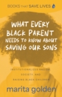 What Every Black Parent Needs to Know About Saving Our Sons - Book