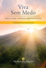 Viva Sem Medo : Como revelar a sua forca espiritual interior - eBook