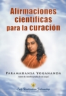 Afirmaciones cientificas para la curacion (Scientific Healing Affirmations-Spanish) - eBook