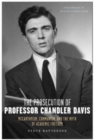 The Prosecution of Professor Chandler Davis : McCarthyism, Communism, and the Myth of Academic Freedom - Book