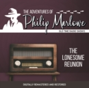 The Adventures of Philip Marlowe : The Lonesome Reunion - eAudiobook