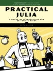 Practical Julia : A Hands-On Introduction for Scientific Minds - Book