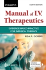 Phillips's Manual of I.V. Therapeutics : Evidence-Based Practice for Infusion Therapy - Book