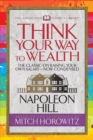 Think Your Way to Wealth (Condensed Classics) : The Master Plan to Wealth and Success from the Author of Think and Grow Rich - Book