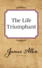 The Life Triumphant - Book