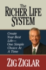 The Richer Life System : Create Your Best Life - One Simple Choice at at Time - Book