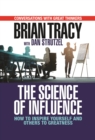 The Science of Influence : How to Inspire Yourself and Others to Greatness - Book