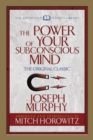The Power of Your Subconscious Mind (Condensed Classics) : The Original Classic - eBook