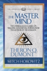 The Master Mind (Condensed Classics) : The Unparalleled Classic on Wielding Your Mental Powers From The Author Of The Kybalion - eBook