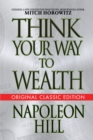 Think Your Way to Wealth (Original Classic Editon) - eBook