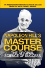 Napoleon Hill's Master Course : The Original Science of Success - eBook