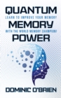 Quantum Memory Power : Learn to Improve Your Memory With the World Memory Champion! - eBook