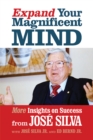 Expand Your Magnificent Mind : More Insights on Success from Jose Silva - eBook