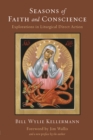 Seasons of Faith and Conscience : Explorations in Liturgical Direct Action - eBook