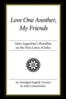 Love One Another, My Friends : St. Augustine's Homilies on the First Letter of John - eBook