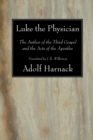 Luke the Physician : The Author of the Third Gospel and the Acts of the Apostles - eBook
